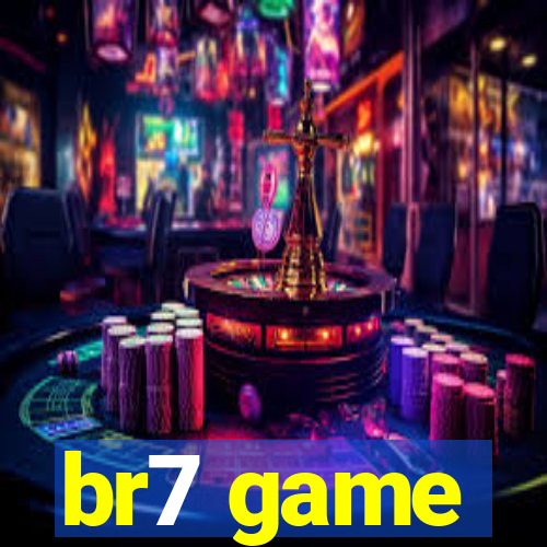 br7 game